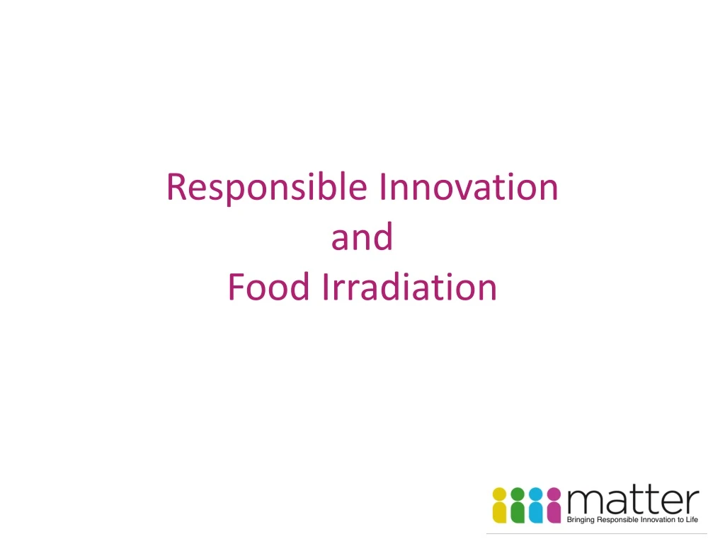 responsible innovation and food irradiation