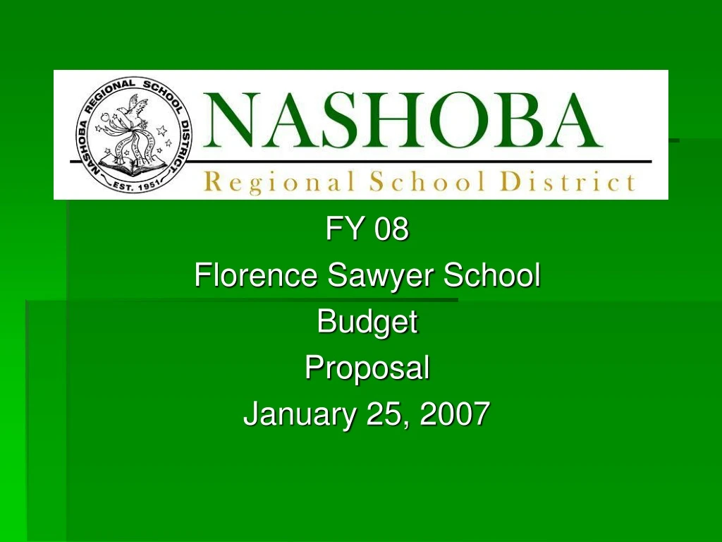 fy 08 florence sawyer school budget proposal january 25 2007