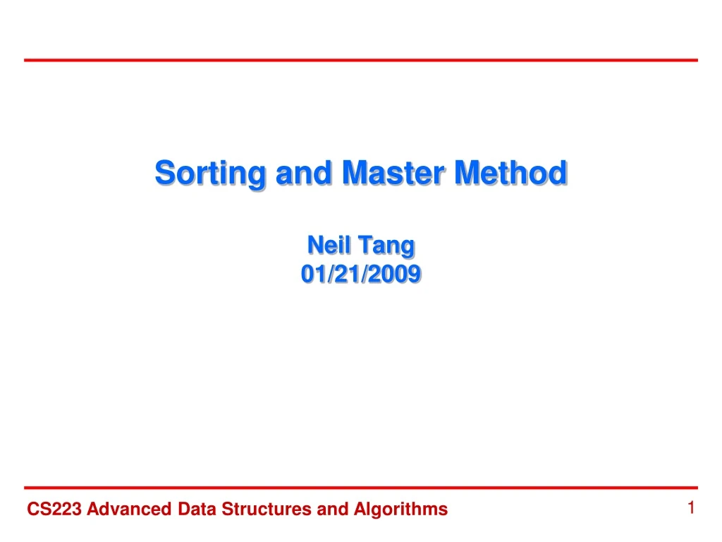 sorting and master method neil tang 01 21 2009