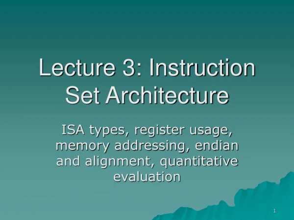 Lecture 3: Instruction Set Architecture