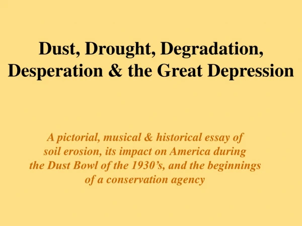 Dust, Drought, Degradation, Desperation &amp; the Great Depression