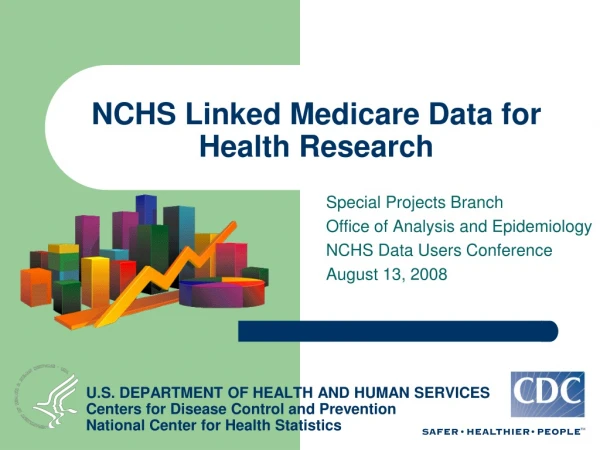NCHS Linked Medicare Data for  Health Research