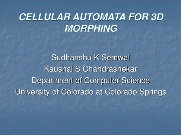 CELLULAR AUTOMATA FOR 3D MORPHING