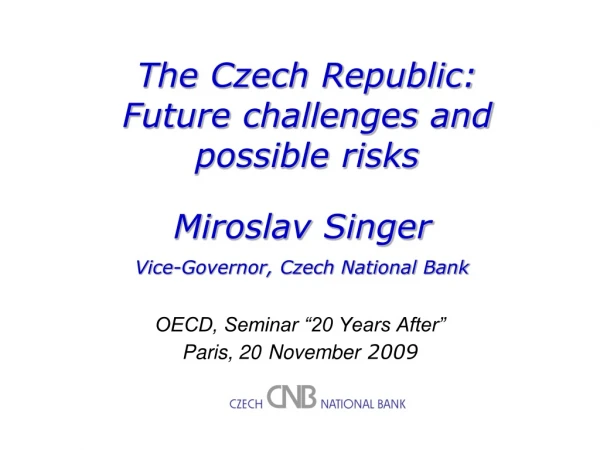 The Czech Republic:  Future challenges and possible risks