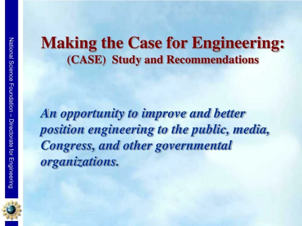 Making the Case for Engineering: (CASE)  Study and Recommendations
