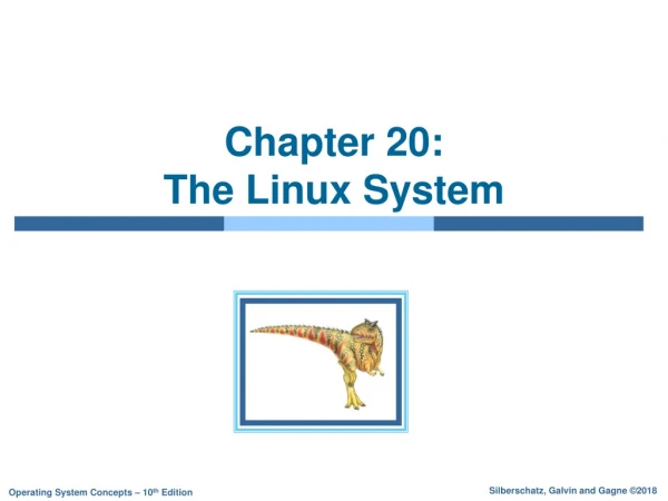 Chapter 20:   The Linux System
