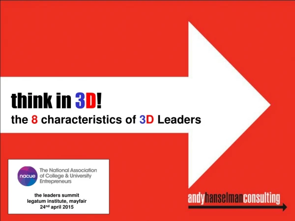 think in  3 D ! the  8  characteristics of  3 D  Leaders