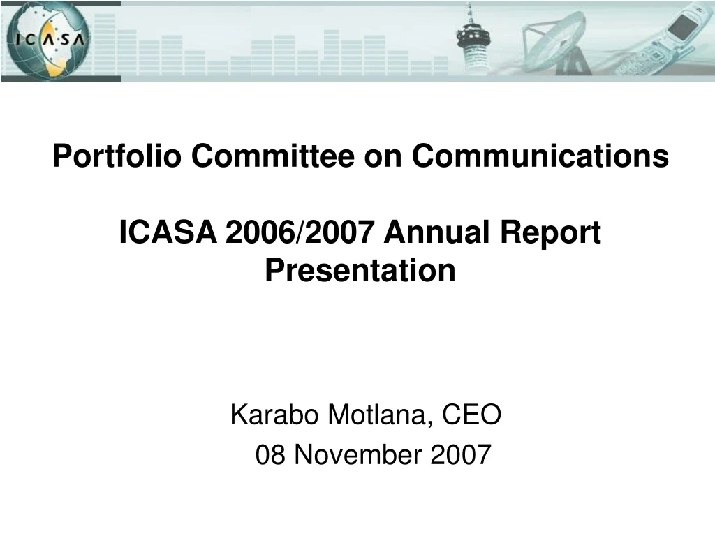 portfolio committee on communications icasa 2006 2007 annual report presentation