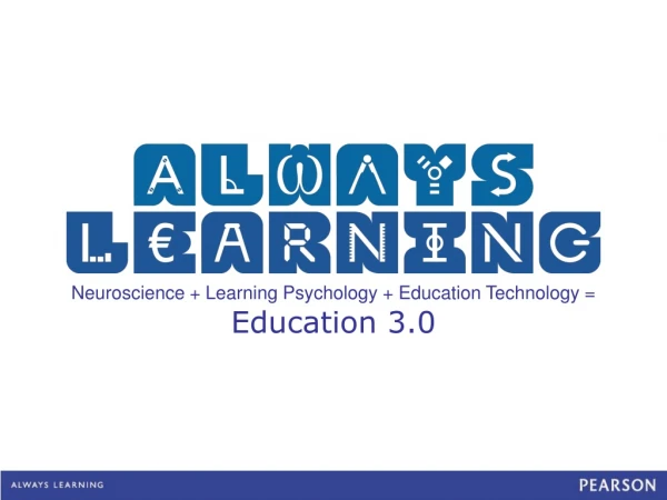 Neuroscience + Learning Psychology + Education Technology = Education 3.0