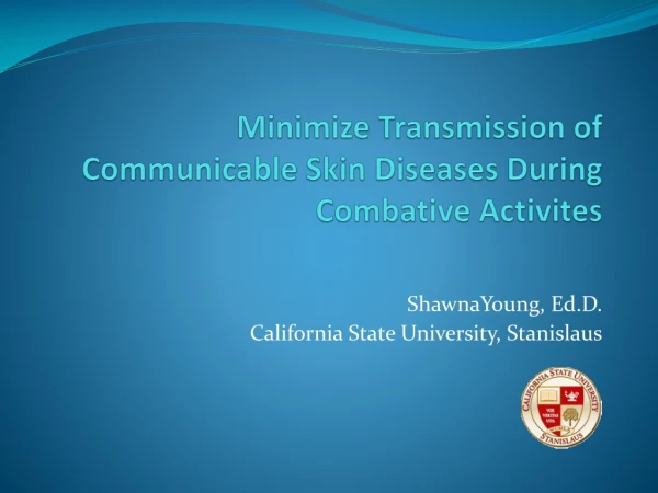 Minimize Transmission of Communicable Skin Diseases During Combative  Activites