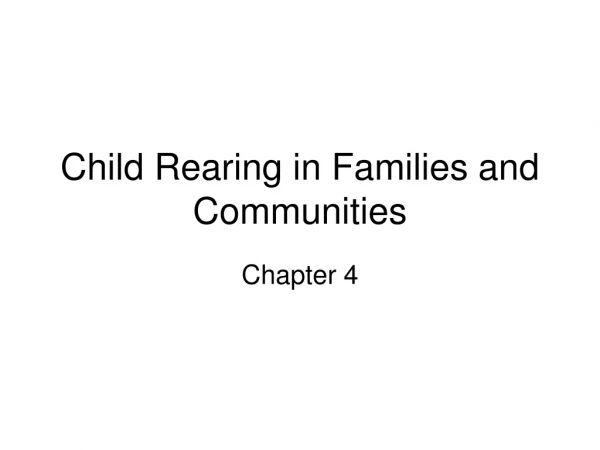 Child Rearing in Families and Communities