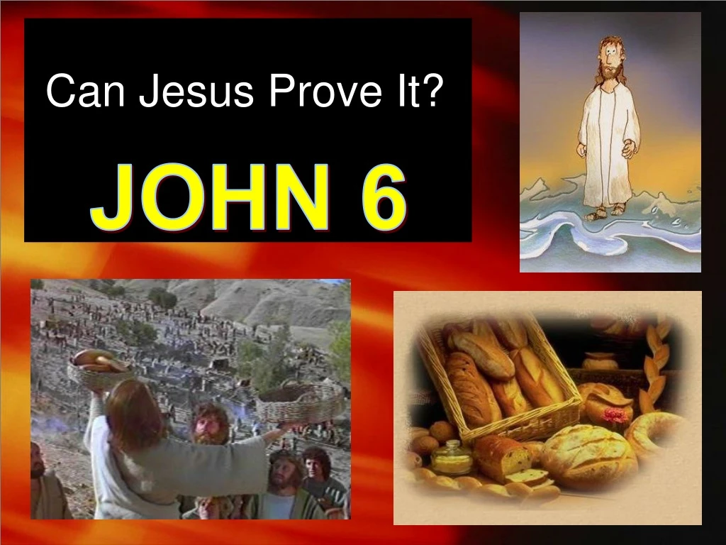 can jesus prove it