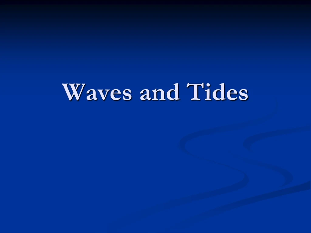 waves and tides