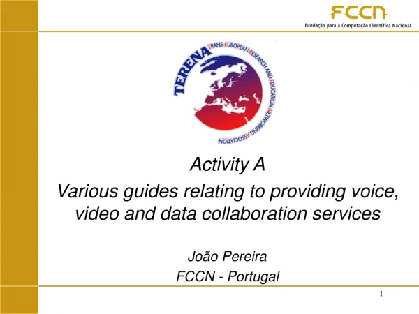 Activity A Various guides relating to providing voice, video and data collaboration services