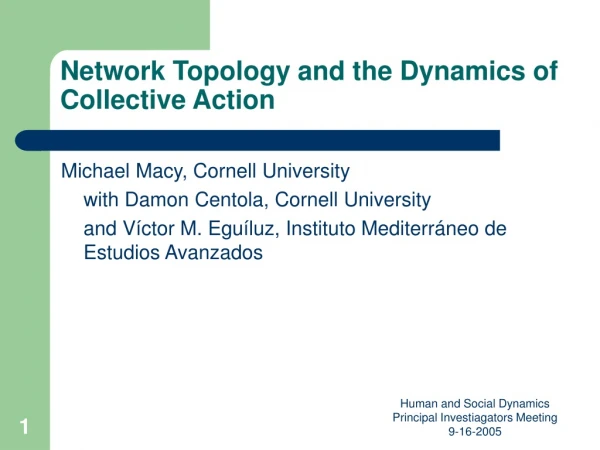 Network Topology and the Dynamics of Collective Action