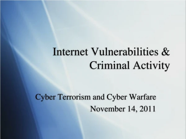 Internet Vulnerabilities &amp; Criminal Activity