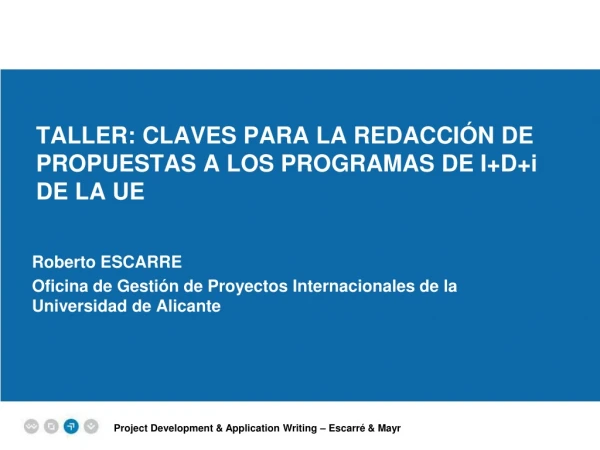 TALLER: CLAVES PARA LA REDACCIÓN DE PROPUESTAS A LOS PROGRAMAS DE I+D+i DE LA UE