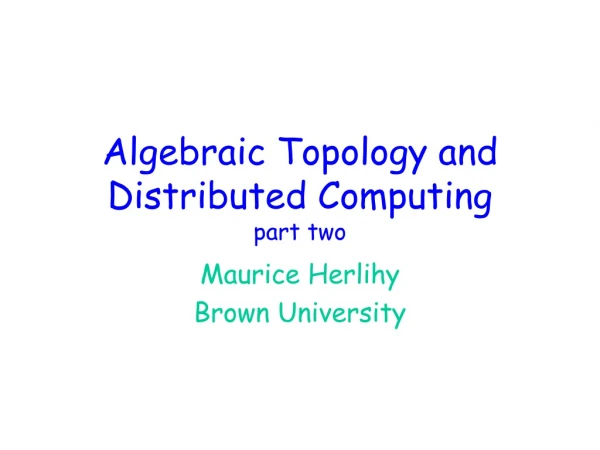 Algebraic Topology and Distributed Computing part two