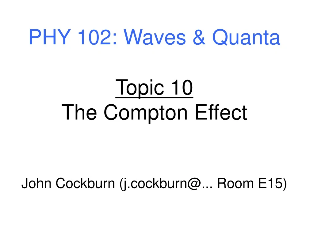 phy 102 waves quanta topic 10 the compton effect