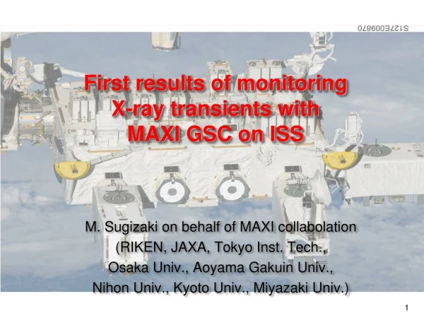 First results of monitoring  X-ray transients with  MAXI GSC on ISS
