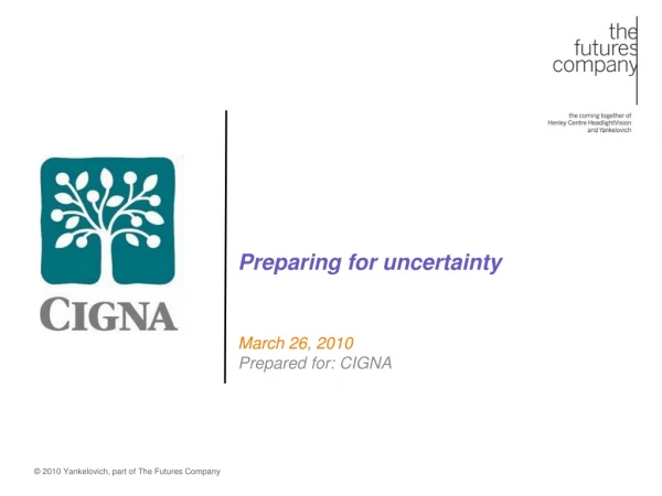 Preparing for uncertainty