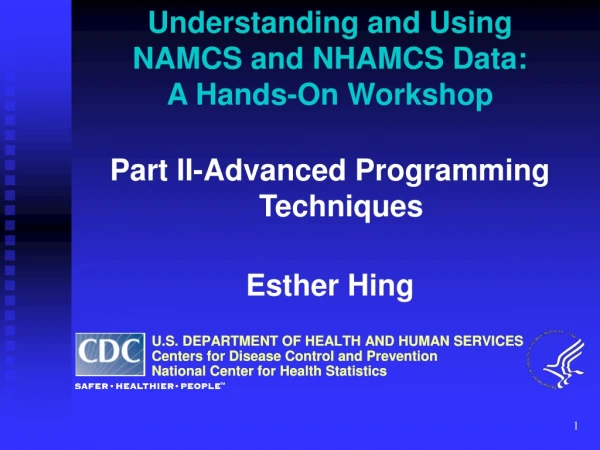 Understanding and Using  NAMCS and NHAMCS Data:  A Hands-On Workshop
