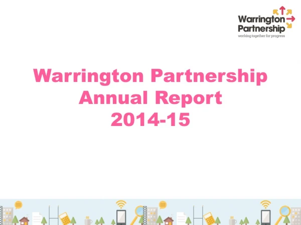 Warrington Partnership  Annual Report  2014-15