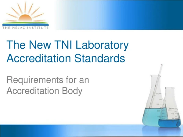 The New TNI Laboratory Accreditation Standards