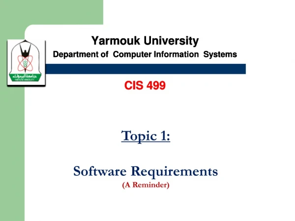 Yarmouk University Department of  Computer Information  Systems  CIS 499