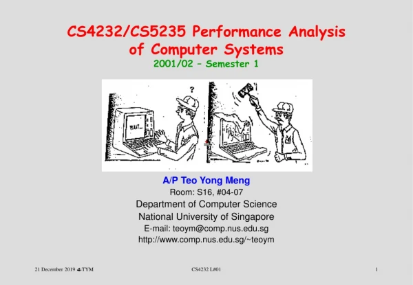 CS4232/CS5235 Performance Analysis of Computer Systems 2001/02 – Semester 1