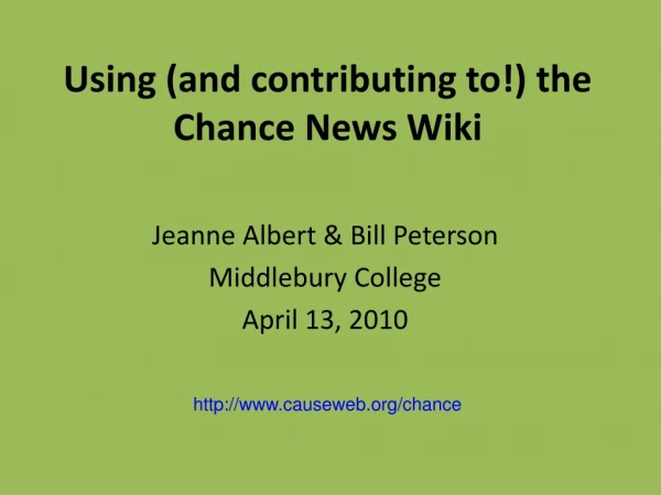 Using (and contributing to!) the Chance News Wiki