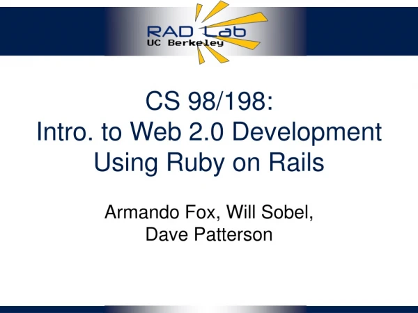 CS 98/198: Intro. to Web 2.0 Development Using Ruby on Rails