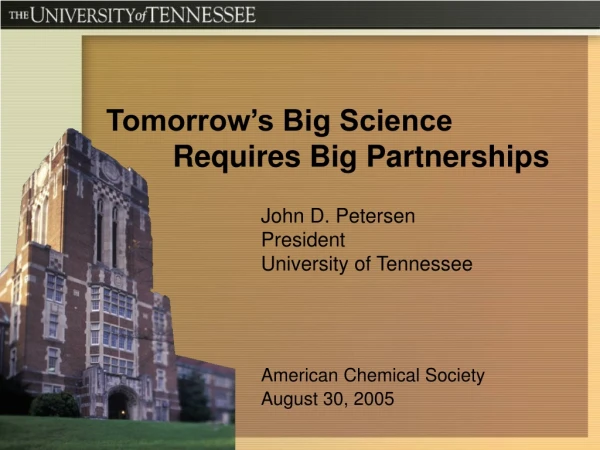 Tomorrow’s Big Science         Requires Big Partnerships