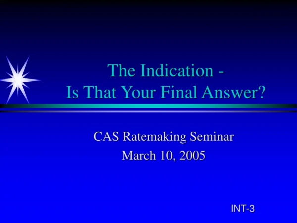 The Indication - Is That Your Final Answer?