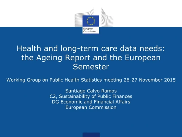 Health and long-term care data needs:  the Ageing Report and the European Semester