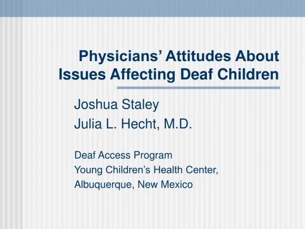 Physicians’ Attitudes About Issues Affecting Deaf Children