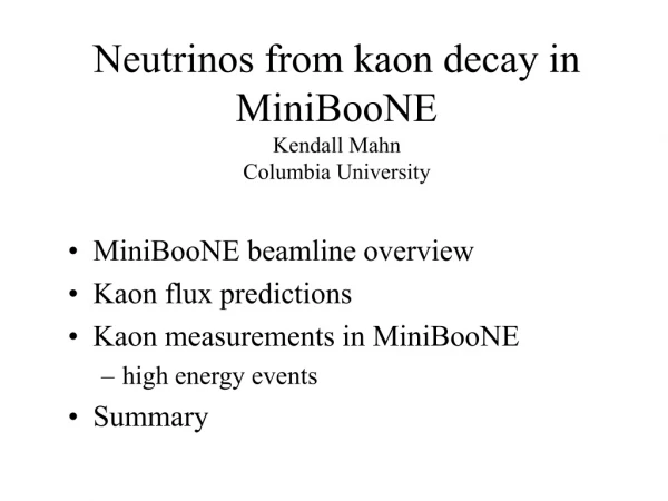 Neutrinos from kaon decay in MiniBooNE Kendall Mahn Columbia University
