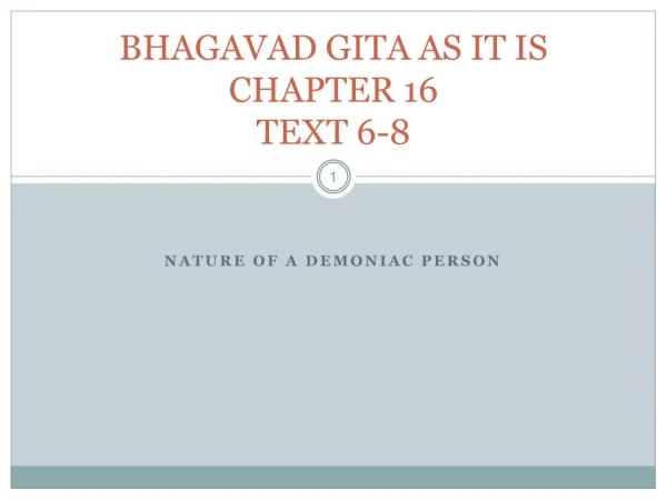 BHAGAVAD GITA AS IT IS CHAPTER 16 TEXT 6-8