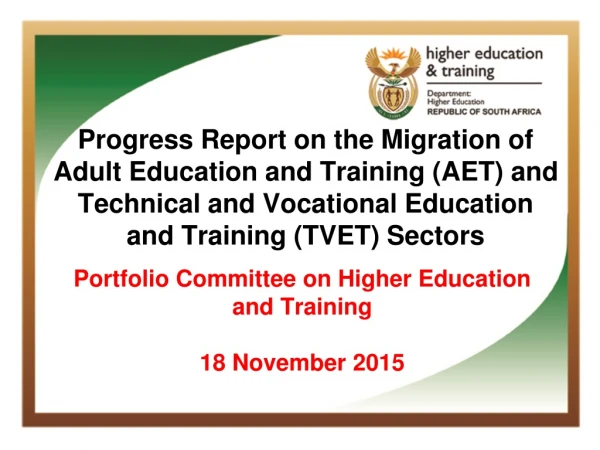 DEPARTMENT OF HIGHER EDUCATION AND TRAINING BRIEFING ON PROGRESS ON THE MIGRATION OF