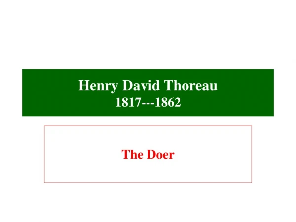 Henry David Thoreau 1817---1862