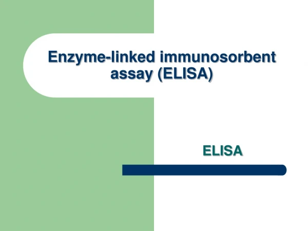 Enzyme-linked immunosorbent assay (ELISA)