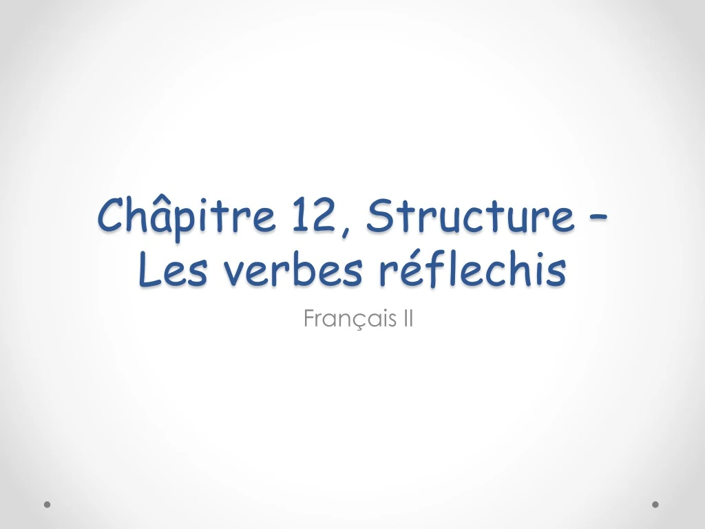 ch pitre 12 structure les verbes r flechis