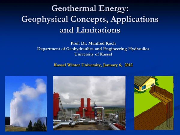 Geothermal Energy:  Geophysical Concepts, Applications and Limitations