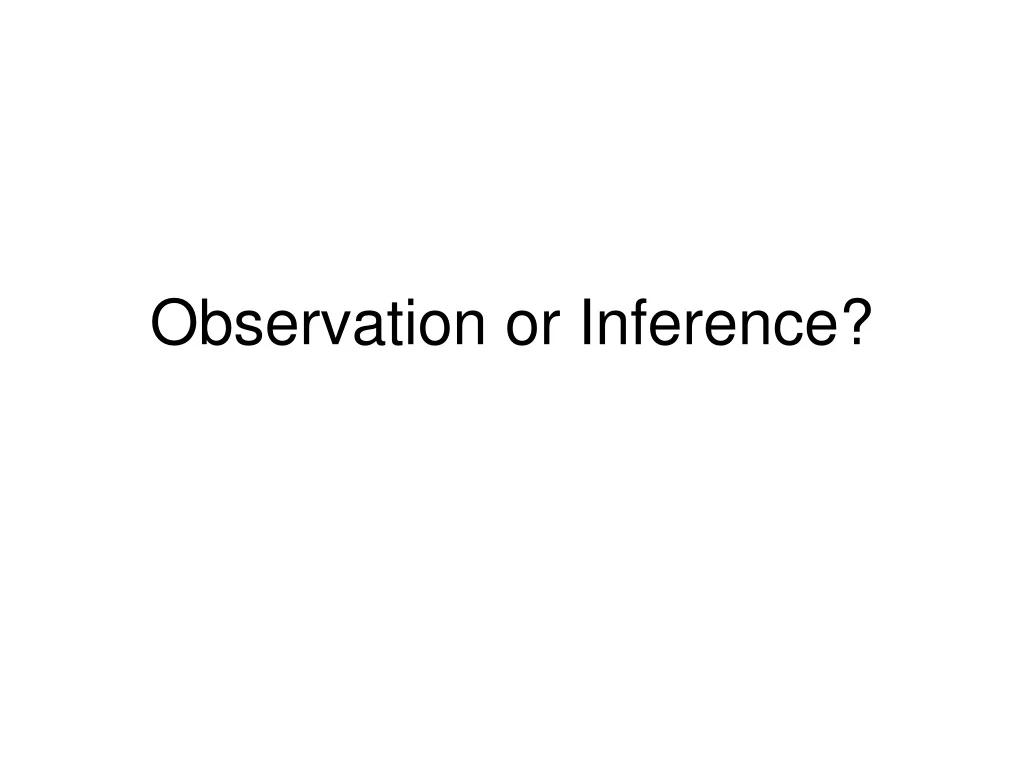 observation or inference