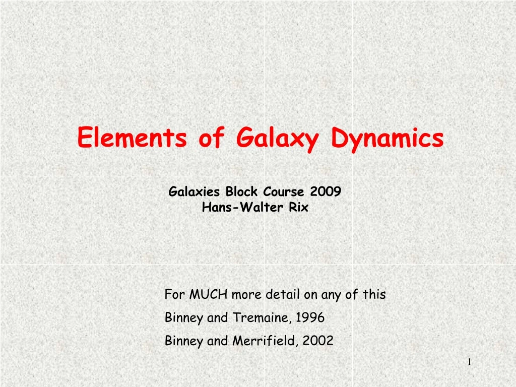 elements of galaxy dynamics galaxies block course 2009 hans walter rix