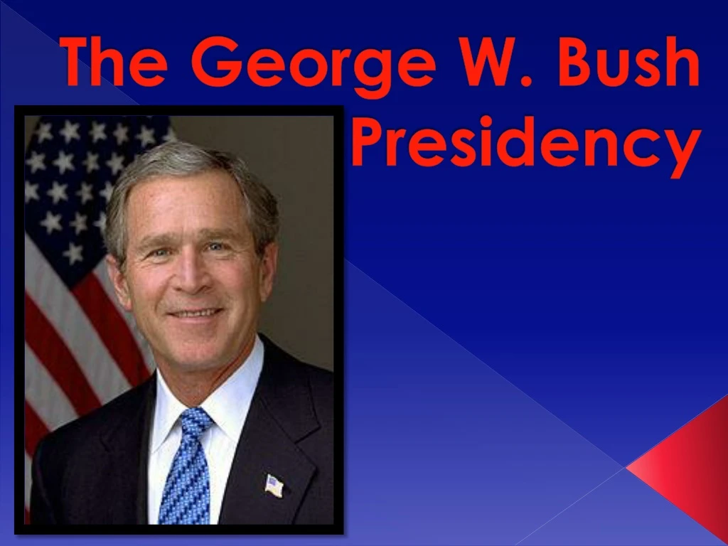 the george w bush presidency