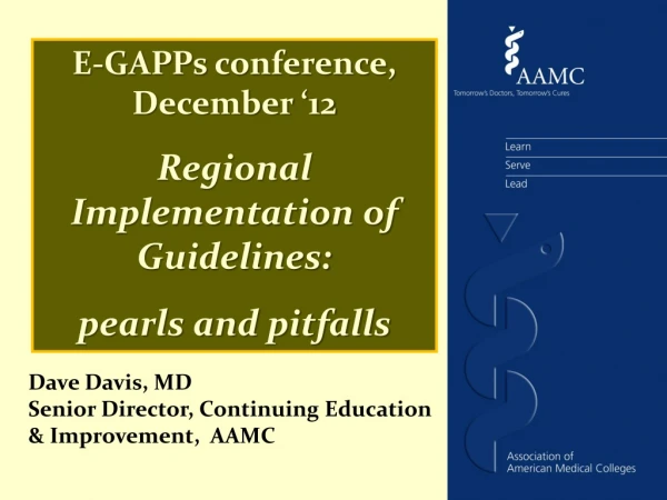 E-GAPPs conference, December ‘12 Regional Implementation of  Guidelines:  pearls and pitfalls