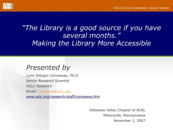 “The Library is a good source if you have several months.” Making the Library More Accessible