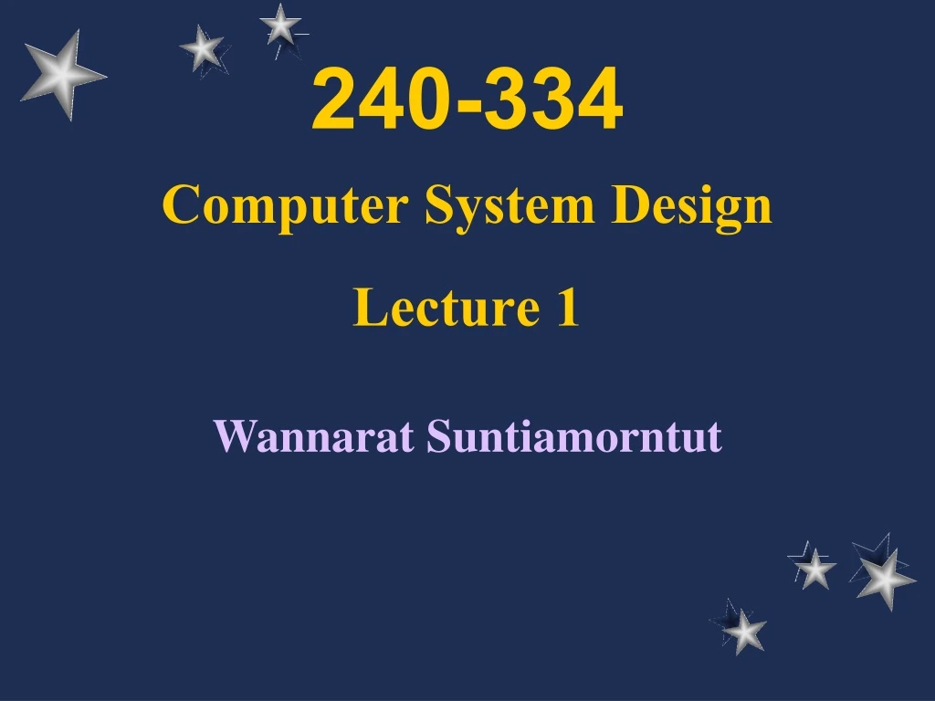 240 334 computer system design lecture 1