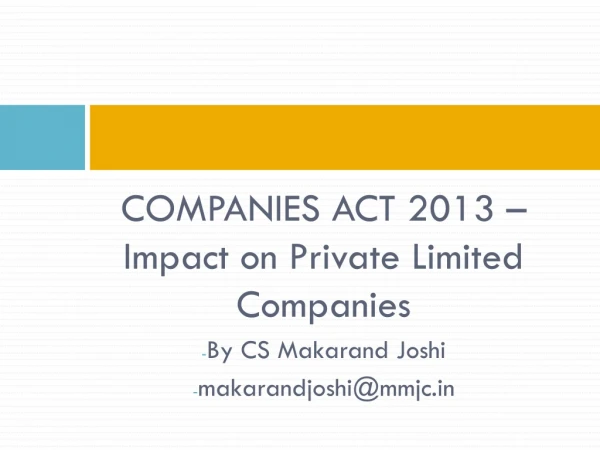 COMPANIES ACT 2013 – Impact on Private Limited Companies By CS Makarand Joshi